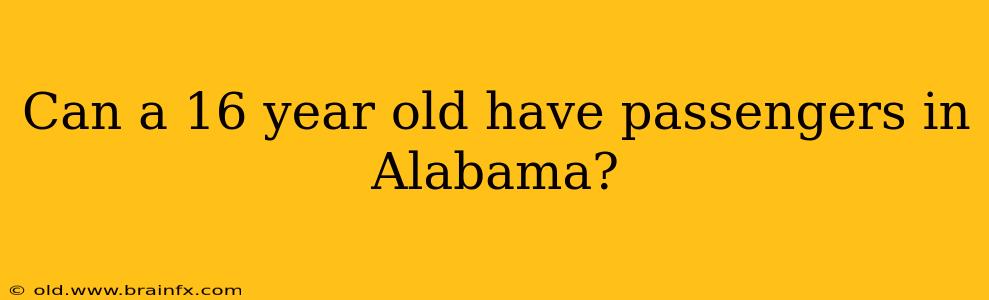 Can a 16 year old have passengers in Alabama?