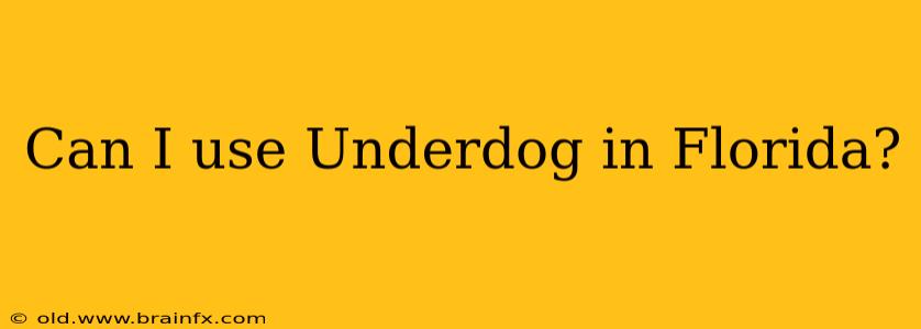 Can I use Underdog in Florida?