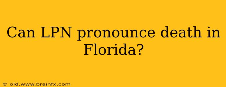 Can LPN pronounce death in Florida?