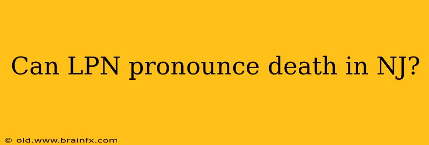 Can LPN pronounce death in NJ?