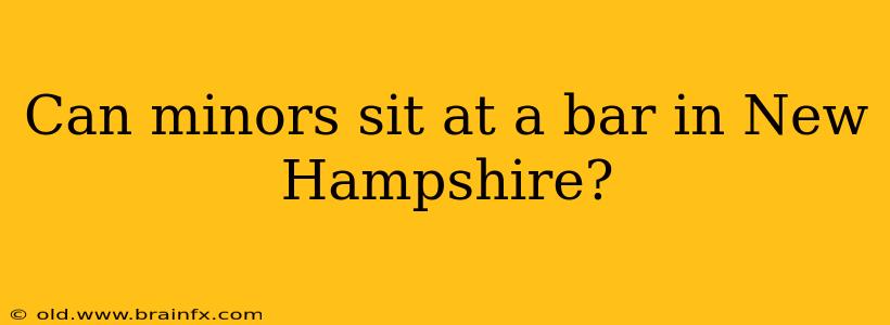 Can minors sit at a bar in New Hampshire?