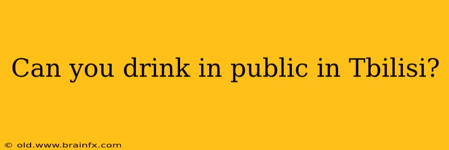 Can you drink in public in Tbilisi?