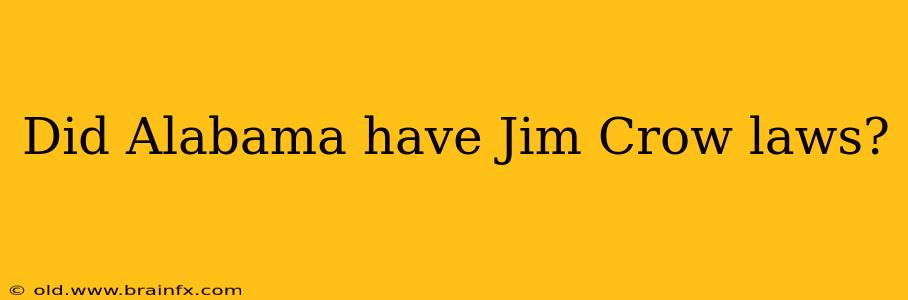 Did Alabama have Jim Crow laws?