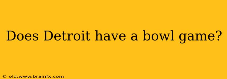 Does Detroit have a bowl game?