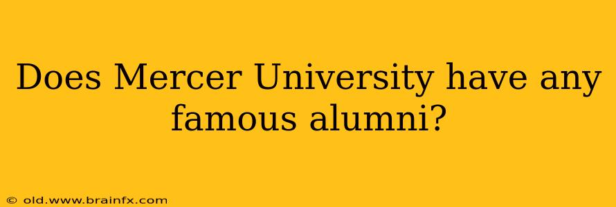 Does Mercer University have any famous alumni?