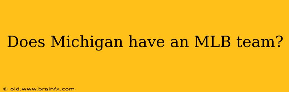 Does Michigan have an MLB team?