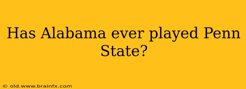 Has Alabama ever played Penn State?