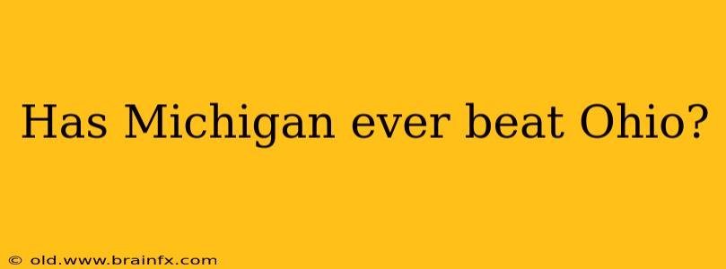 Has Michigan ever beat Ohio?