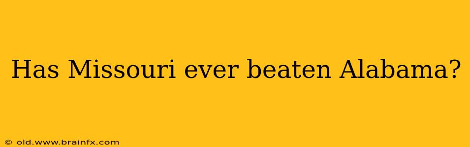 Has Missouri ever beaten Alabama?