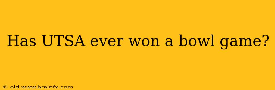 Has UTSA ever won a bowl game?