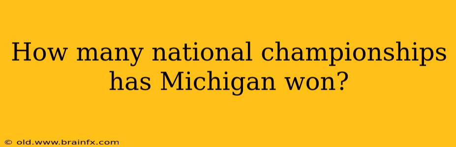 How many national championships has Michigan won?