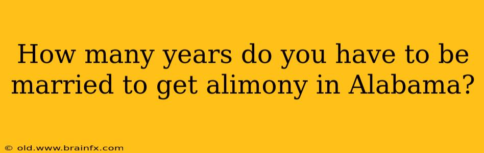 How many years do you have to be married to get alimony in Alabama?