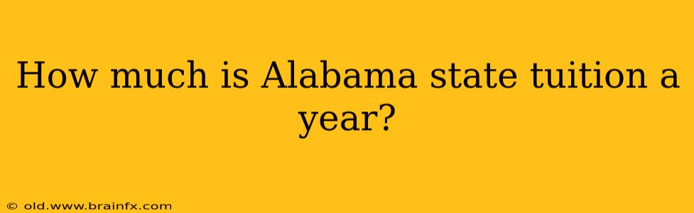 How much is Alabama state tuition a year?