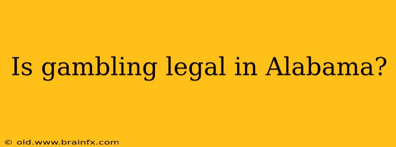 Is gambling legal in Alabama?