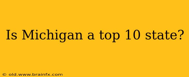 Is Michigan a top 10 state?