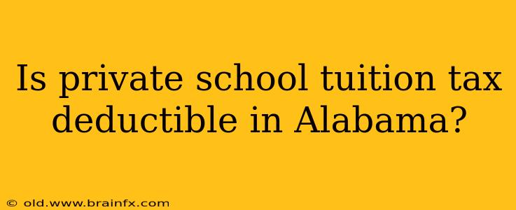 Is private school tuition tax deductible in Alabama?