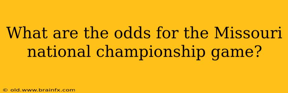 What are the odds for the Missouri national championship game?