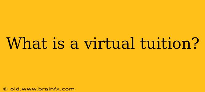 What is a virtual tuition?