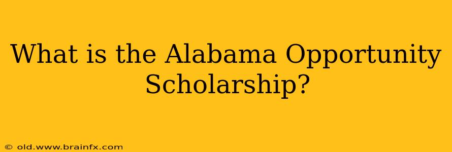 What is the Alabama Opportunity Scholarship?