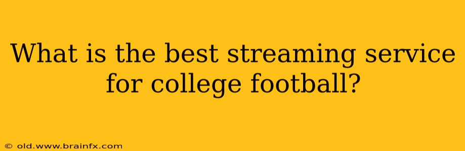 What is the best streaming service for college football?