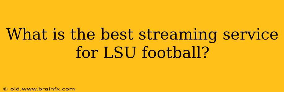 What is the best streaming service for LSU football?