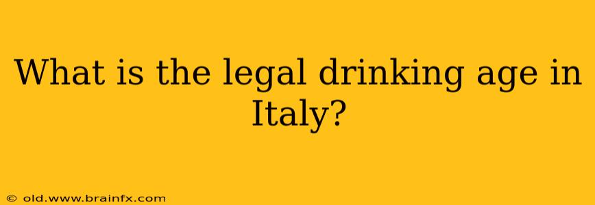 What is the legal drinking age in Italy?