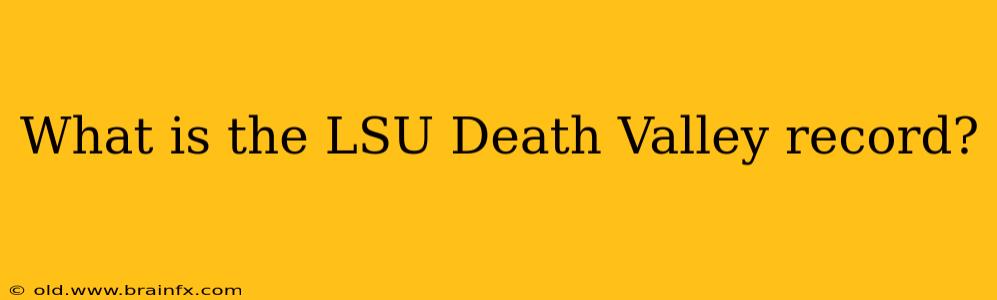 What is the LSU Death Valley record?