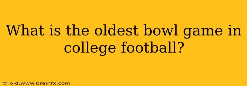 What is the oldest bowl game in college football?