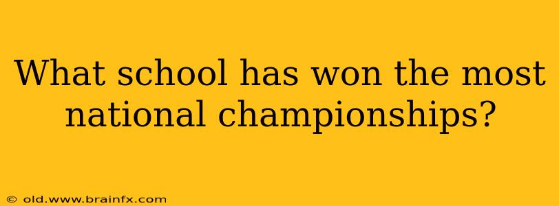 What school has won the most national championships?