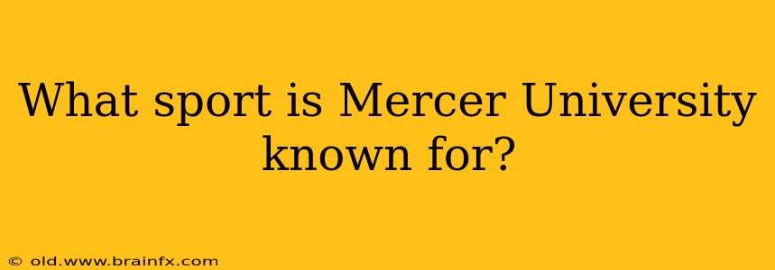 What sport is Mercer University known for?