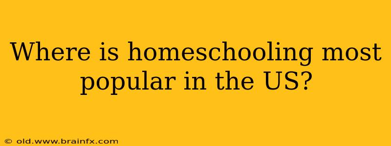 Where is homeschooling most popular in the US?