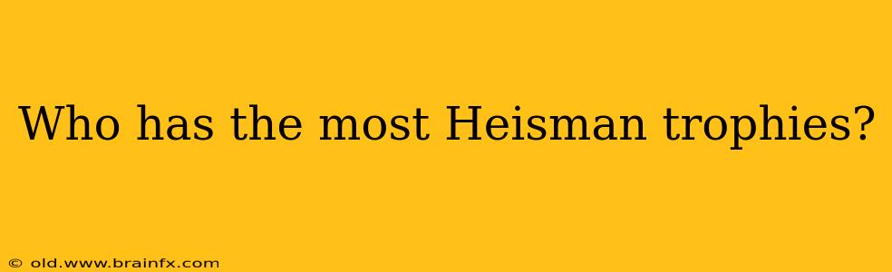 Who has the most Heisman trophies?