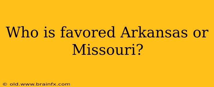 Who is favored Arkansas or Missouri?