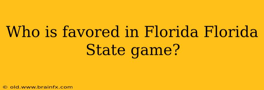 Who is favored in Florida Florida State game?