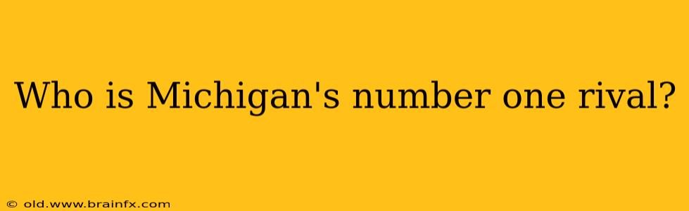 Who is Michigan's number one rival?