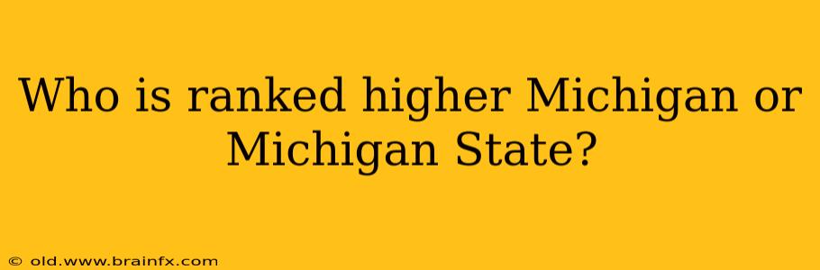 Who is ranked higher Michigan or Michigan State?