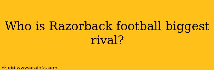 Who is Razorback football biggest rival?