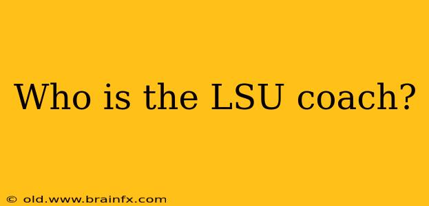 Who is the LSU coach?