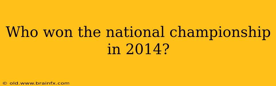 Who won the national championship in 2014?