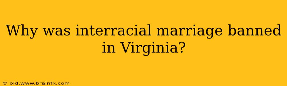 Why was interracial marriage banned in Virginia?